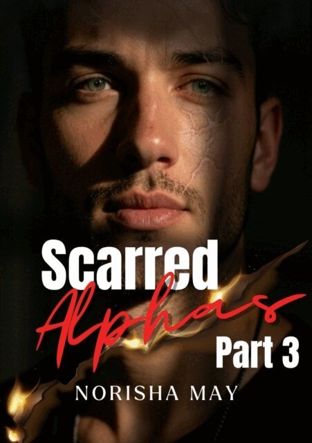 Norisha May - Scarred Alphas Part 3, E-bok