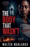 Walter Mahlangu - Body That Wasn't, Häftad
