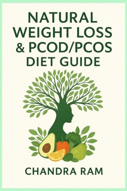 Chandra Ram - Natural Weight Loss & PCOD/PCOS Diet Guide, E-bok
