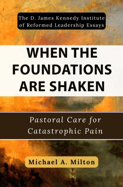 Michael A. Milton - When the Foundations Are Shaken, E-bok