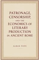 Alban Pope - Patronage, Censorship, and the Economics of Literary Production in Ancient Rome, Häftad. Tillgänglighet: Lägg i varukorg