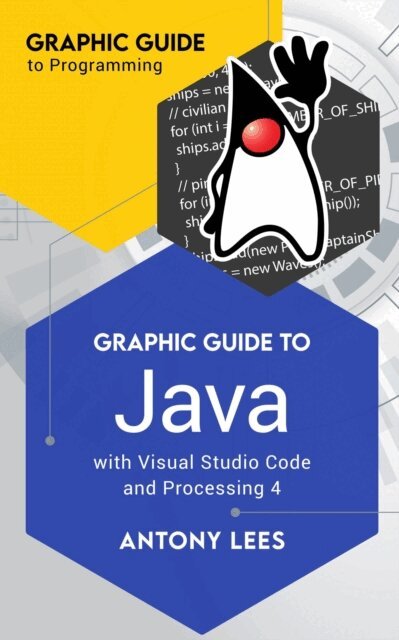 Antony Lees - Graphic Guide to Java With Visual Studio Code and Processing 4, E-bok. Tillgänglighet: Lägg i varukorg