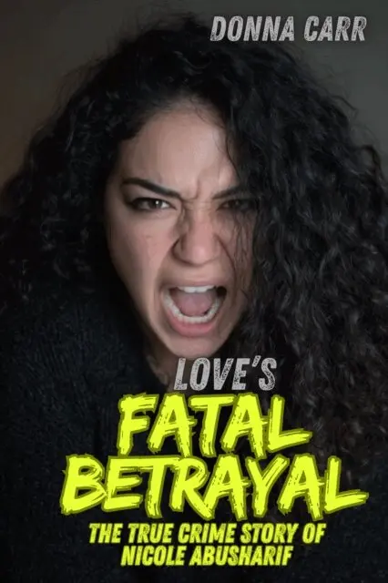 Donna Carr - Love's Fatal Betrayal : The True Crime Story of Nicole Abusharif, E-bok. Tillgänglighet: Lägg i varukorg