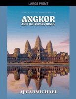 Aj Carmichael - Angkor and the Khmer Kings, Häftad