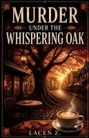 Lacen Z - Murder Under the Whispering Oak, Häftad