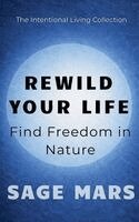 Sage Mars - Rewild Your Life, Häftad