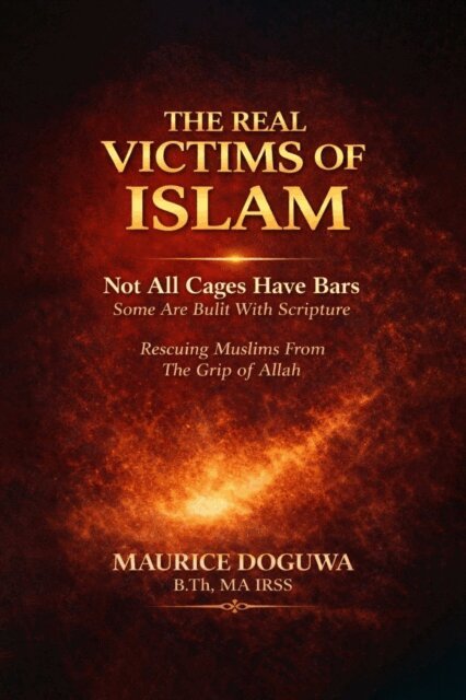 Maurice Doguwa - Real Victims of Islam:  Not All Cages Have Bars - Some Are Built With Scripture, E-bok