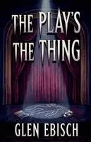 Glen Ebisch - Play's The Thing, Häftad. Tillgänglighet: Lägg i varukorg