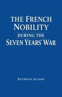 Raymond Allard - French Nobility During the Seven Years' War, Häftad