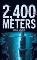 Johnny Ray - 2,400 Meters - Hard Science Survival Thriller, Häftad. Tillgänglighet: Lägg i varukorg