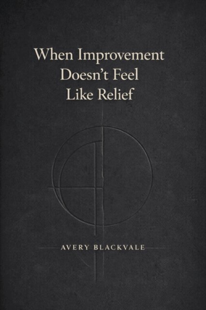 Avery Blackvale - When Improvement Doesn't Feel Like Relief, E-bok. Tillgänglighet: Lägg i varukorg