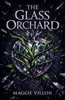 Maggie Villon - Glass Orchard, Häftad