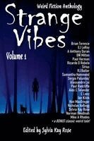 Sylvia Kay Rose, Ej Leroy, Brian Terence - Strange Vibes Weird Fiction Anthology Volume 1, Häftad