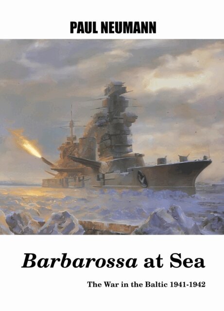 Former Naval Person, Paul Neumann - &quote;Barbarossa&quote; at Sea, E-bok