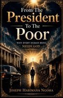 Joseph Ngoma, Joseph Habimana Ngoma - From The President To The Poor Why Every Human Being Needs God, Häftad. Tillgänglighet: Lägg i varukorg