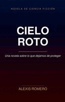 Alexis Romero - Cielo Roto, Häftad. Tillgänglighet: Lägg i varukorg