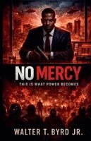 Walter T Byrd Jr - No Mercy, Häftad