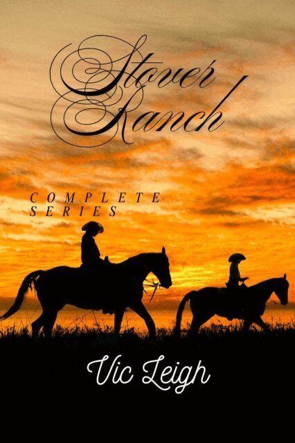 Vic Leigh - Stover Ranch Collection, E-bok