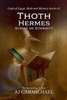 Aj Carmichael - Thoth Hermes, Scribe of Eternity, Häftad