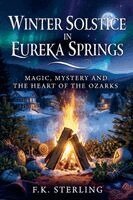 F K Sterling - Winter Solstice in Eureka Springs, Häftad. Tillgänglighet: Lägg i varukorg