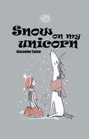 Alexander Salow - Snow On My Unicorn, Häftad. Tillgänglighet: Lägg i varukorg