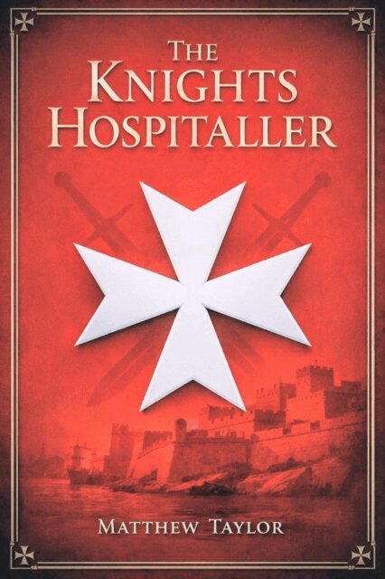Matthew taylor - Knights Hospitaller, E-bok