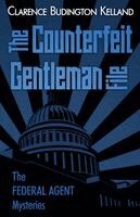 Clarence Budington Kelland - Counterfeit Gentleman File, Häftad