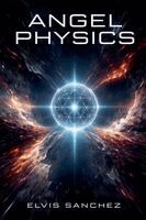 Elvis Sanchez - Angel Physics, Häftad. Tillgänglighet: Lägg i varukorg