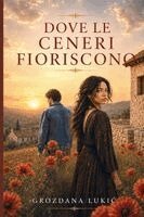 Grozdana Lukic - Dove Le Ceneri Fioriscono, Häftad. Tillgänglighet: Lägg i varukorg