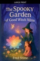 Fred Stone - Spooky Garden Of Good Witch Wren, Häftad