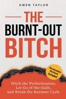 Gwen Taylor - Burnt-Out Bitch, Häftad