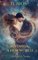 Michael A Susko - Beyond & A New World, Häftad