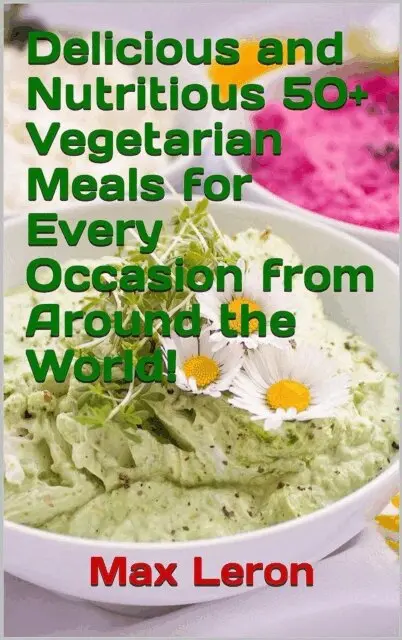 Maxleron - Delicious and Nutritious 50+ Vegetarian Meals for Every Occasion from Around the World!, E-bok. Tillgänglighet: Lägg i varukorg