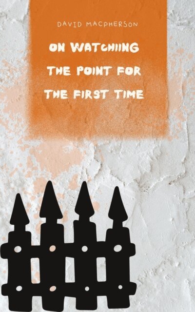David Macpherson - On Watching The Point for the First Time, E-bok