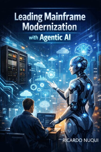 Ricardo Nuqui - Leading Mainframe Modernization with Agentic AI, E-bok