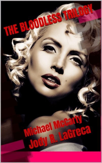 Michael McCarty, Jody R. LaGreca - Bloodless Trilogy, E-bok