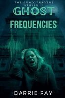 Carrie Ray - Ghost Frequencies, Häftad
