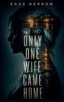 Knox Harrow - Only One Wife Came Home, Häftad