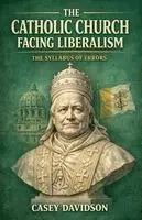 Casey Davidson - Catholic Church Facing Liberalism, Häftad. Tillgänglighet: Tillfälligt slut