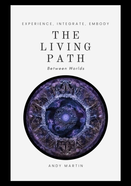 Andy Martin - Living Path: Between Worlds, E-bok