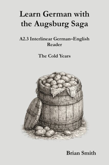 Brian Smith - Learn German with the Augsburg Saga - A2.3 Interlinear German-English Reader, E-bok