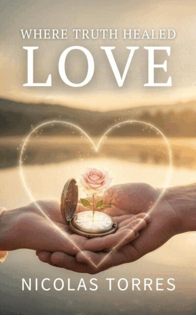 Nicolas Torres - Where Truth Healed Love, E-bok