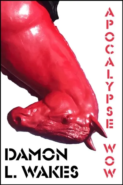 Damon L. Wakes - Apocalypse Wow, E-bok. Tillgänglighet: Lägg i varukorg
