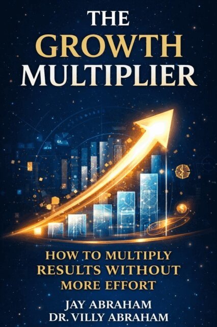 Villy Abraham, Jay Abraham - Growth Multipliers, E-bok