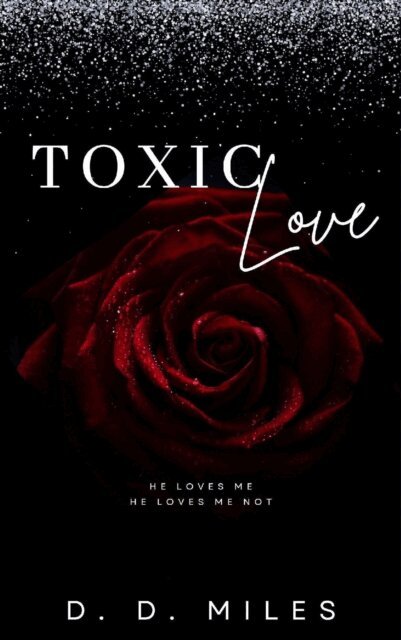 D. D. Miles - Toxic Love, E-bok