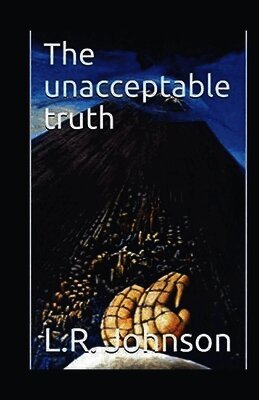 L R Johnson - Unacceptable Truth, Häftad