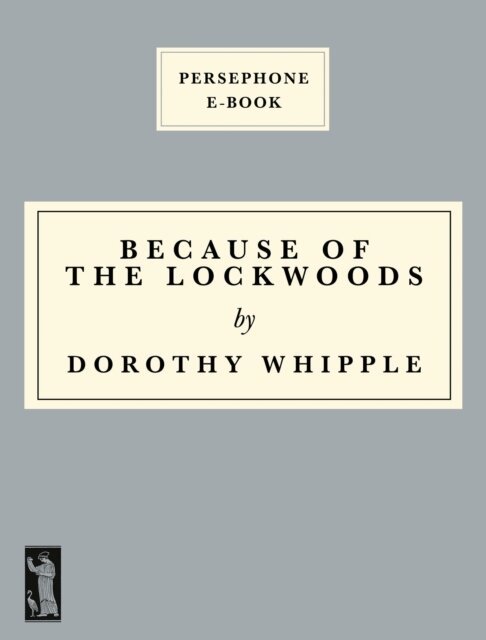 Dorothy Whipple - Because of the Lockwoods, E-bok
