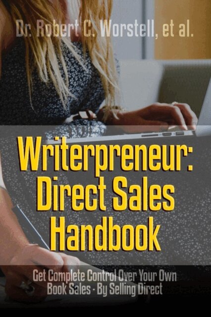 Elmer Wheeler, Edward Berman, Orison Swett Marden, Dr. Robert C. Worstell - Writerpreneur: Direct Sales Handbook, E-bok