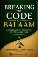 Bishop Osei Tweneboah Koduah - Breaking the Code of Balaam, Häftad