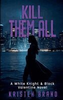 Kristen Brand - Kill Them All, Häftad